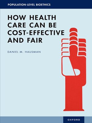 cover image of How Health Care Can Be Cost-Effective and Fair
